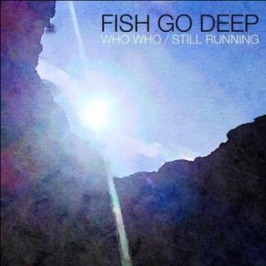 Download track Still Running Fish Go Deep