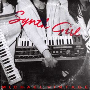 Download track Synth Girl Michael Vintage