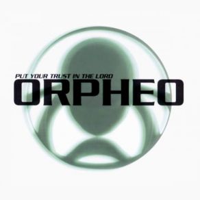 Download track Put Your Trust In The Lord (Extended Mix) Orpheo