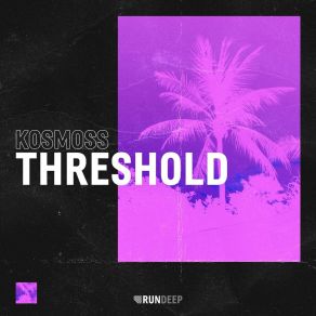 Download track Threshold (Extended Mix) Kosmoss