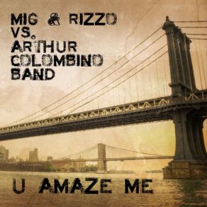 Download track U Amaze Me (Mig & Rizzo Original Mix) Mig & RizzoMig