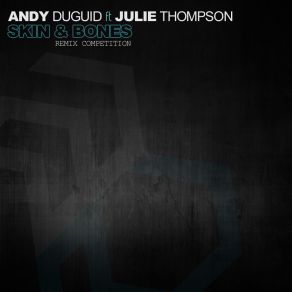 Download track Skin & Bones (Grant Lewis Remix) Andy Duguid, Julie Thompson