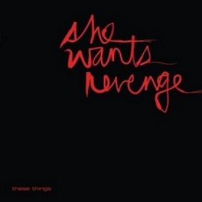 Download track These Things (Radio Edit) She Wants Revenge