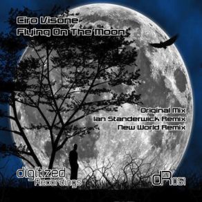 Download track Flying On The Moon (Ian Standerwick Remix) Ciro Visone