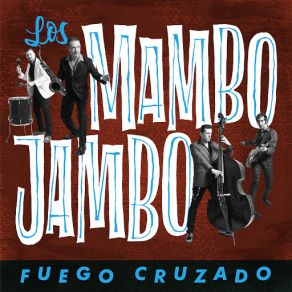 Download track Fuego Cruzado Los Mambo Jambo