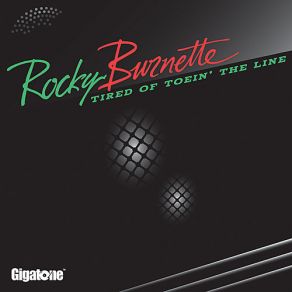 Download track Tired Of Toein' The Line ROCKY BURNETTE