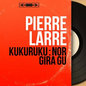 Download track Tchoriñoua Pierre Larre