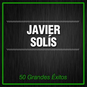 Download track Nadie Me Quiere Javier Solís