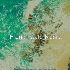 Download track Dashing Summer Vacation French Cafe Music