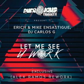 Download track Let Me See U Work (Original Mix) Erich Ensastigue