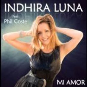 Download track Mi Amor (Spanish) Phil Coste, Indhira Luna