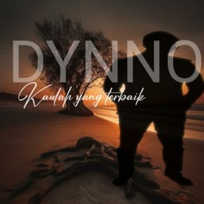 Download track Kaulah Yang Terbaik Dynno