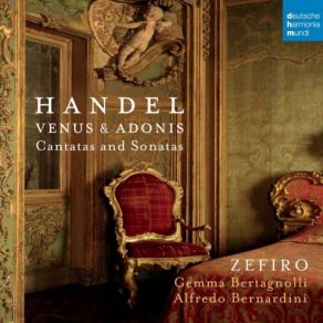 Download track Cantata? Venus And Adonis? HWV 85 For Soprano, Oboe And Basso Continuo: Recitativo Ensemble Zefiro