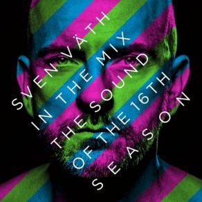 Download track The Sound Of The 16th Season Part 1 (Continuous Dj Mix) Sven Väth