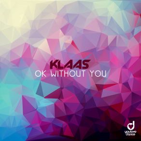 Download track Ok Without You Klaas