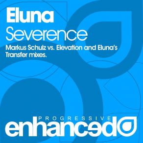 Download track Severance (Eluna Transfer Mix) Eluna