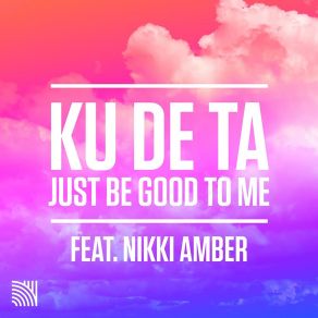 Download track Just Be Good To Me (Extended Mix) Ku De TaNikki Amber