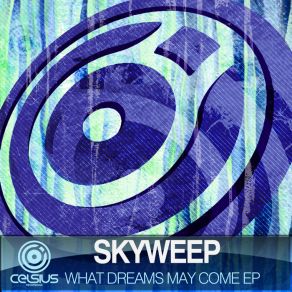 Download track What Dreams May Come SkyweepFullCasual