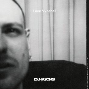 Download track Ducee's Drawbar (DJ-Kicks) (Mixed) Leon VynehallDJ - KiCKS