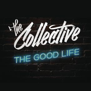 Download track The Good Life The Collective