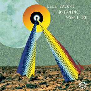 Download track Dreaming Won't Do Lele Sacchi