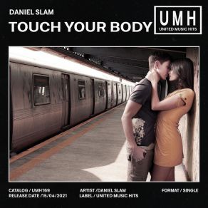 Download track Touch Your Body Daniel Slam