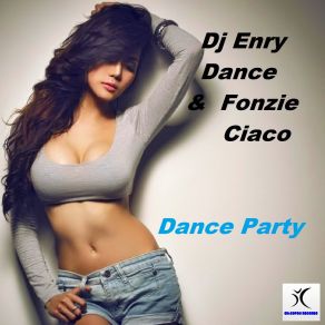 Download track Dance Party (Dj Ciaco Extended Mix) DJ Enry Dance