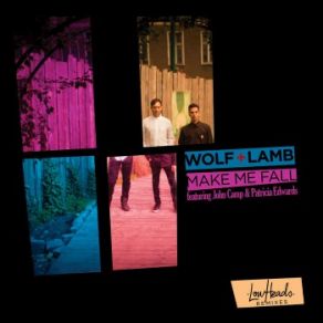 Download track Make Me Fall (Lowheads Night Remix) The Lamb, Patricia Edwards, John Camp, Wolf + LambWolf