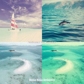 Download track Pulsating Ambiance For Summer Bossa Nova Ambience