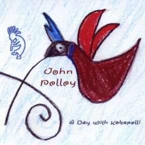 Download track Kokopelli's Wandering Song (Reprise) John Pelley