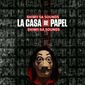 Download track La Casa De Papel Shimii Sa Sounds