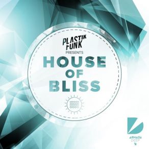 Download track House Of Bliss (Full Continuous Mix) Plastik Funk