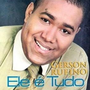 Download track Ele É Tudo Gerson Rufino