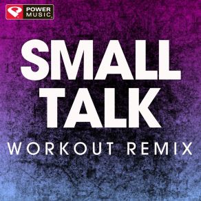 Download track Small Talk (Extended Workout Remix) Power Music Workout