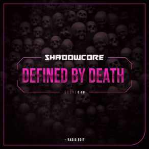 Download track Defined By Death (Radio Edit) Shadowcore