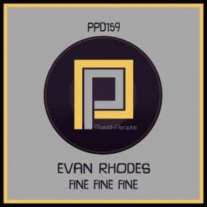 Download track Fine Fine Fine (Deez Raw Life Mix) Evan RhodesDemarkus Lewis