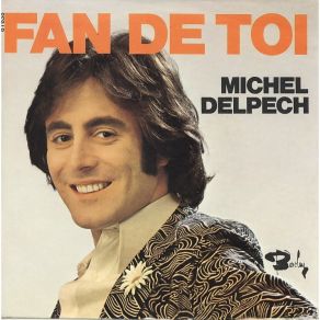 Download track Fan De Toi Michel Delpech