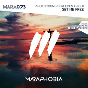 Download track Set Me Free (Original Mix) Andy Norling, Eden Knight