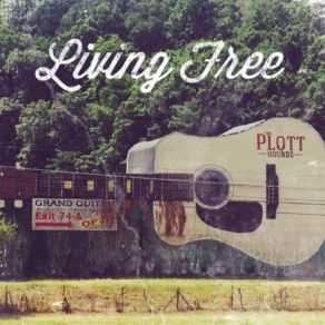 Download track Living Free Or Dying To Try The Plott Hounds