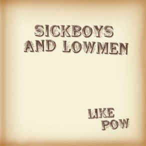 Download track I'Ve Got It All Sickboys And Lowmen