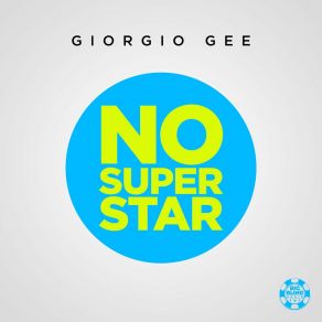 Download track No Superstar (Extended Mix) GIORGIO GEE