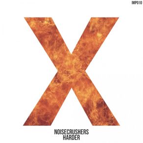 Download track Harder (Original Mix) Noisecrushers