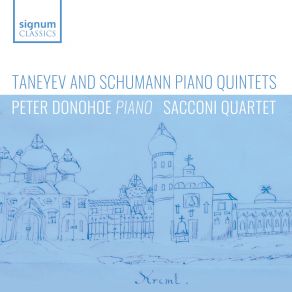 Download track Taneyev: Piano Quintet In E-Flat Major, Op. 44: I. Allegro Brillante Peter Donohoe, Sacconi Quartet