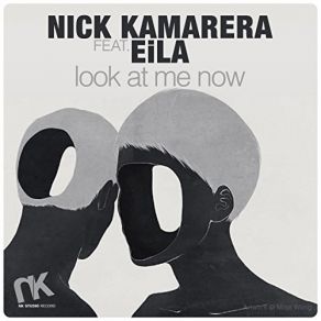 Download track Look At Me Now Eila, Nick Kamarera