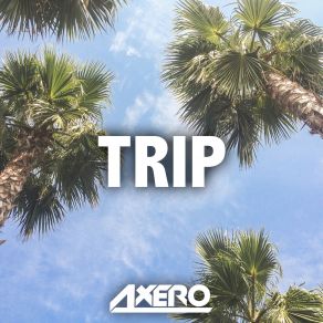 Download track Trip Axero