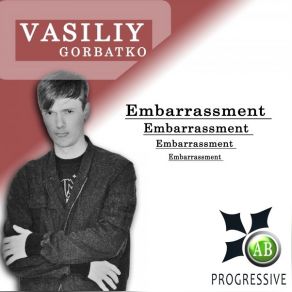 Download track Embarrassment Vasiliy Gorbatko