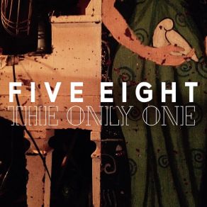 Download track The Only One Five Eight