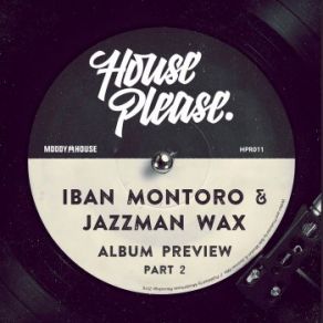 Download track House Music Is A Feeling (Original Mix) Jazzman Wax, Iban Montoro