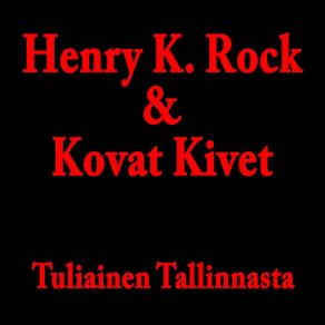 Download track Tuliainen Tallinnasta Kovat Kivet