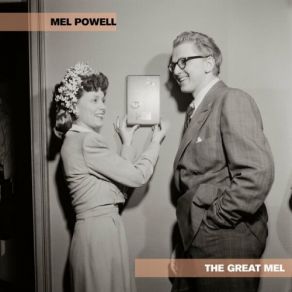 Download track The Best Thing For You Would Be Me Mel Powell